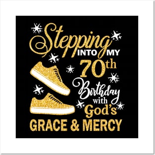 Stepping Into My 70th Birthday With God's Grace & Mercy Bday Posters and Art